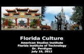 Florida Culture American Studies Institute Florida Institute of Technology Dr. Perdigao July 19, 2012.