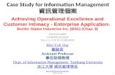 Case Study for Information Management 資訊管理個案 1 1021CSIM4B09 TLMXB4B (M1824) Tue 2, 3, 4 (9:10-12:00) B502 Achieving Operational Excellence and Customer.