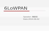 6LoWPAN Speaker: 施創宏 Date:2010-06-02. Outline  Overview  What is a Smart Object  IETF (Internet Engineer Task Force)  ISA (Instrumentation, Systems,