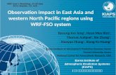 Korea Institute of Atmospheric Prediction Systems (KIAPS) ( 재 ) 한국형수치예보모델개발사업단 Observation impact in East Asia and western North Pacific regions using.