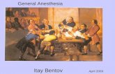 General Anesthesia Itay Bentov April 2009. כירורגיה לפני עידן ההרדמה קיימות עדויות לביצוע ניתוחים לפני עידן ההרדמה. שימוש