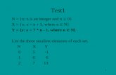 1 Test1 N = {n: n is an integer and n  0} X = {x: x = n + 5, where n  N} Y = {y: y = 7 * n - 1, where n  N} List the three smallest elements of each.