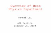 Overview of Beam Physics Department Yunhai Cai ARD Meeting October 26, 2010.