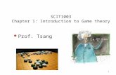 1 Chapter 1: Introduction to Game theory SCIT1003 Chapter 1: Introduction to Game theory Prof. Tsang.