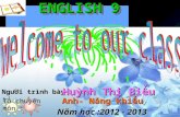 ENGLISH 9 Năm học :2012 - 2013 Người trình bày : Huỳnh Thị Biểu Tổ chuyên môn : Anh- Năng khiếu.