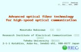 Masataka Nakazawa （中澤 正隆） Research Institute of Electrical Communication （電気通信研究 所） Tohoku University （東北大學） 2-1-1 Katahira, Aoba-ku, Sendai-shi,