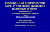 Indexing EBM guidelines with ICPC-2 and linking guidelines to medical records Ilkka Kunnamo, MD The Finnish Medical Society Duodecim Finland ilkka.kunnamo@duodecim.fi.