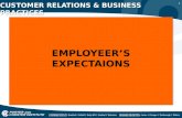 1 CUSTOMER RELATIONS & BUSINESS PRACTICES EMPLOYEER’S EXPECTAIONS.