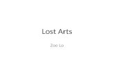 Lost Arts Zoe Lo. Vocabulary craft, craftsman, craftsmanship ( 手工 ; 工藝 ), craftspeople, handicrafts ( 手工藝 品 ), producer, disappearance, Illuminated manuscript,
