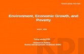 Environment, Economic Growth, and Poverty March. 2012 Yong-seong KIM Research Fellow Korea Development Institute (KDI)