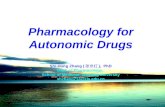 Pharmacology for Autonomic Drugs Shi-Hong Zhang ( 张世红 ), PhD Dept. of Pharmacology, School of Medicine, Zhejiang University shzhang713@zju.edu.cn.