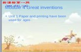 Module 4 Great inventions Unit 1 Paper and printing have been used for ages.