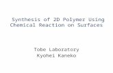 Tobe Laboratory Kyohei Kaneko. Introduction ・ Concept of 2D Polymer ・ Graphene ・ Chemical Reaction on The Surface Observation Conditions of STM ・ Liquid/Solid.