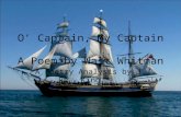 O’ Captain, My Captain A Poem by Walt Whitman A Poetry Analysis by J. King.