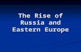 The Rise of Russia and Eastern Europe. Russian Geography Developed in modern day Ukraine Developed in modern day Ukraine Political center moves to Northern.