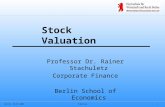 Berlin, 04.01.2006Fußzeile1 Stock Valuation Professor Dr. Rainer Stachuletz Corporate Finance Berlin School of Economics.