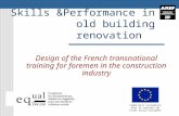 Commission européenne Avec le concours du Fonds Social Européen Skills &Performance in old building renovation Design of the French transnational training.