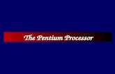 The Pentium Processor. Pentium family history Pentium processor details Pentium registers –Data –Pointer and index –Control –Segment Real mode memory.