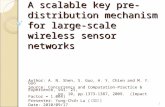 A scalable key pre-distribution mechanism for large-scale wireless sensor networks Author: A. N. Shen, S. Guo, H. Y. Chien and M. Y. Guo Source: Concurrency.