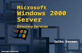 Microsoft Confidential Zelko Kecman Microsoft Windows 2000 Server Directory Services.