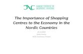 The Importance of Shopping Centres to the Economy in the Nordic Countries 20.10.2009 Kaisa Vuorio NCSC Chairman, Finland.