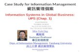 Case Study for Information Management 資訊管理個案 1 1041CSIM4C02 TLMXB4C (M1824) Tue 2 (9:10-10:00) L212 Thu 7,8 (14:10-16:00) B601 Information Systems in Global.