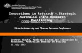 Innovations in Research – Strategic Australia-China Research Positioning Cathryn Hlavka, Minister-Counsellor (Education & Research), Australian Embassy.