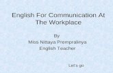 English For Communication At The Workplace By Miss Nittaya Prempralinya English Teacher Let’s go.