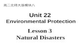 Lesson 3 Natural Disasters 高二北师大版模块八 Unit 22 Environmental Protection.