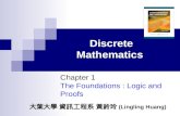 Discrete Mathematics Chapter 1 The Foundations : Logic and Proofs 大葉大學 資訊工程系 黃鈴玲 (Lingling Huang)