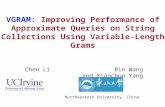VGRAM: Improving Performance of Approximate Queries on String Collections Using Variable-Length Grams Chen Li Bin Wang and Xiaochun Yang Northeastern University,