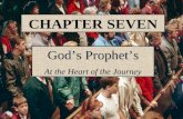 God’s Prophet’s At the Heart of the Journey CHAPTER SEVEN.