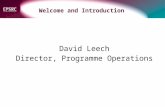 Welcome and Introduction David Leech Director, Programme Operations.