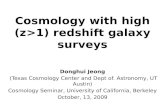 Cosmology with high (z>1) redshift galaxy surveys Donghui Jeong (Texas Cosmology Center and Dept of. Astronomy, UT Austin) Cosmology Seminar, University.
