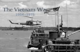 1954-1975. Vietnam The war was fought over the North Vietnamese and the south Vietnamese because the north invaded the south The reason America got involved.