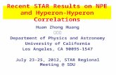 Recent STAR Results on NPE and Hyperon-Hyperon Correlations Huan Zhong Huang 黄焕中 Department of Physics and Astronomy University of California Los Angeles,