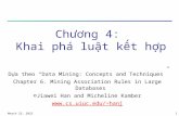 October 1, 20151 Chương 4: Khai phá luật kết hợp Dựa theo “Data Mining: Concepts and Techniques” Chapter 6. Mining Association Rules in Large Databases.
