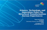 Science, Technology, and Innovation Policy for Structural Transformation: Korean Experiences Sung chul Chung Professor University of Science and Technology.