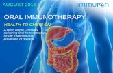 ORAL IMMUNOTHERAPY HEALTH TO CHEW ON A Micro biome Company delivering Oral Immunotherapy for the treatment and prevention of disease. AUGUST 2015.