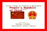 CHILE Sponsored by Sister Cities Williamson County Library Sister Cities of Franklin & Williamson County People’s Republic of China.