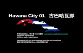 Havana City 01 古巴哈瓦那 李常生 (Eddie) 、林小圓 (Amy) 整理 leechangsheng@yahoo.com.twleechangsheng@yahoo.com.tw All photos from Internet 2/8/2010 台北 Taipei Taiwan.