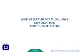 UNDERSATURATED OIL-GAS SIMULATION IMPES SOLUTION SIG4042 Reservoir Simulation.