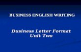 Business Letter Format Unit Two BUSINESS ENGLISH WRITING.