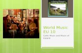 World Music EU 10 Celtic Music and Music of Ireland.