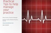 Practical Tips to help manage your practice Shay Conroy, Practice Manager Dolmen Family Medical Practice, Carlow shayconroy1@eircom.net 086 8236040.