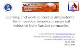 Learning and work context as antecedents for innovation behaviour: empirical evidence from Russian companies. Mariia Molodchik (mmolodchik@hse.ru)mmolodchik@hse.ru.