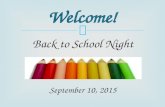 Back to School Night September 10, 2015 Welcome!