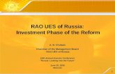 1 RAO UES of Russia: Investment Phase of the Reform A. B. Chubais Chairman of the Management Board RAO UES of Russia 10th Annual Investor Conference "Russia: