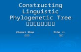 Constructing Linguistic Phylogenetic Tree 语言谱系树的构建 Chenxi Shao Zihe Li 邵晨曦 李子鹤 邵晨曦 李子鹤.
