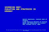 Daniel Dominioni, Central Bank of Uruguay Latin American Network of Central Banks and Ministries of Finance BID, October 20-21, 2005 SOVEREIGN DEBT: EVOLUTION.